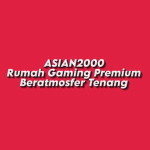 ASIAN2000 Rumah Gaming Premium Beratmosfer Tenang